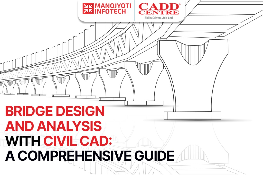 Bridge Design and Analysis with Civil CAD: A Comprehensive Guide